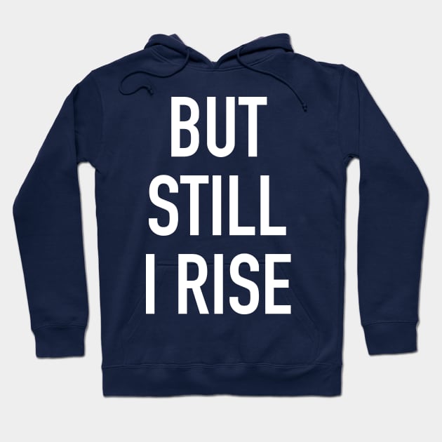 but still i rise Hoodie by cbpublic